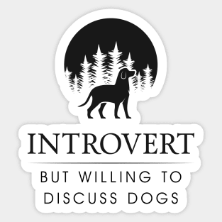 Introvert but willing to discuss dogs Sticker